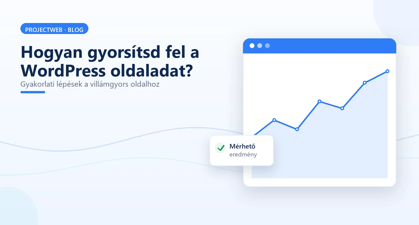 Hogyan gyorsítsd fel a WordPress weboldaladat, gyakorlati útmutató, illusztráció